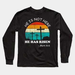 He has Risen Shirt He is not Here Jesus Christ Cross Vintage Long Sleeve T-Shirt